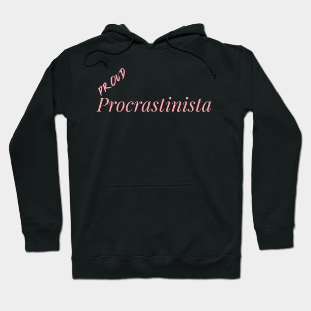 Proud Procrastinista Hoodie by Grey Viking Merch